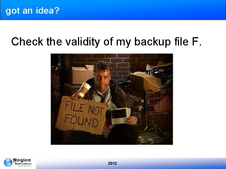 got an idea? Check the validity of my backup file F. 2012 