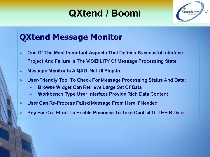 QXtend / Boomi QXtend Message Monitor Ø One Of The Most Important Aspects That