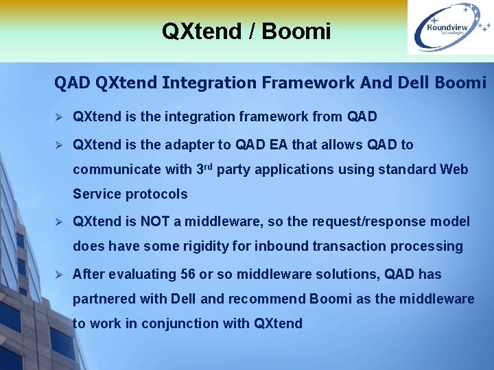 QXtend / Boomi QAD QXtend Integration Framework And Dell Boomi Ø QXtend is the