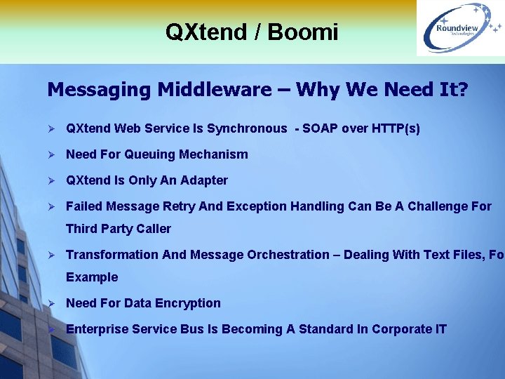 QXtend / Boomi Messaging Middleware – Why We Need It? Ø QXtend Web Service