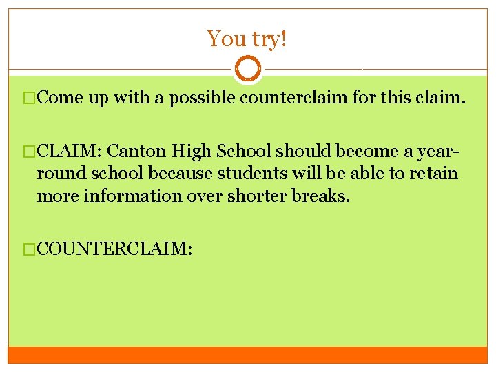 Counterclaims Rebuttals ENGLISH III Reminder Definition A COUNTERCLAIM