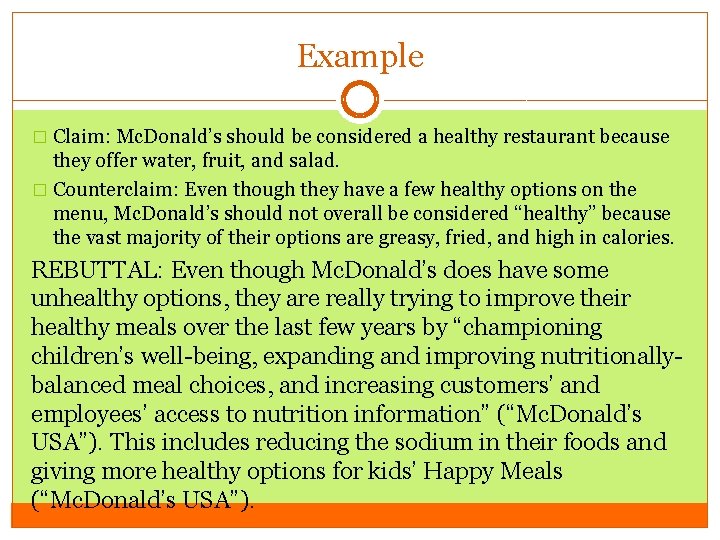 Example � Claim: Mc. Donald’s should be considered a healthy restaurant because they offer