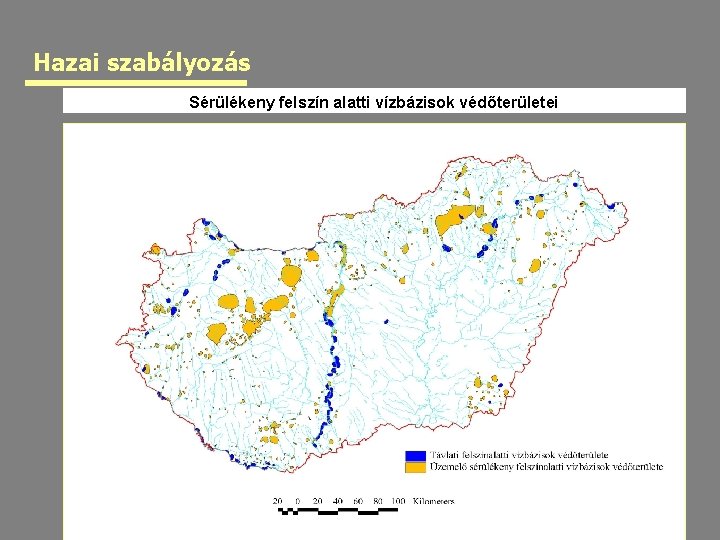 Hazai szabályozás Sérülékeny felszín alatti vízbázisok védőterületei 