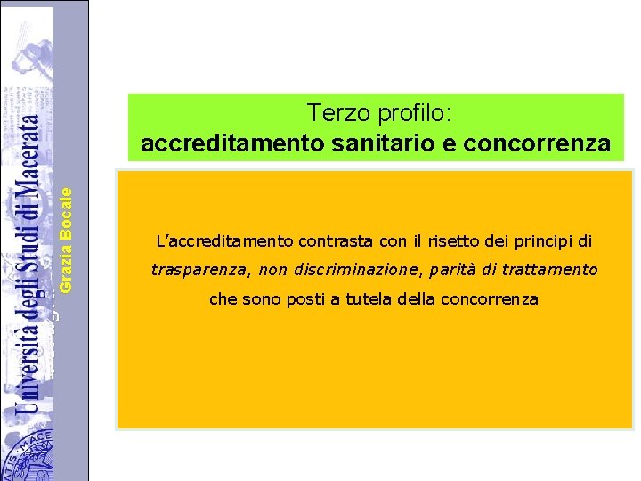 Università degli Studi di di Perugia. Grazia Bocale Terzo profilo: accreditamento sanitario e concorrenza