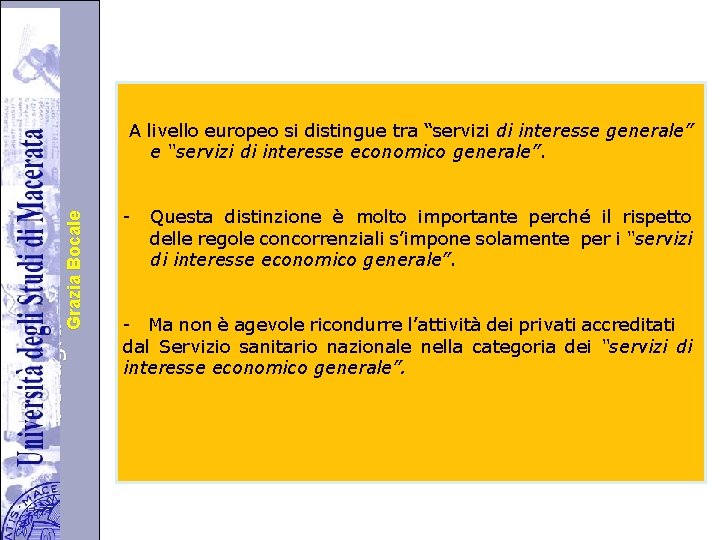 Università degli Studi di di Perugia. Grazia Bocale A livello europeo si distingue tra