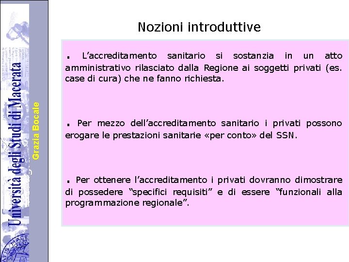 Università degli Studi di di Perugia. Grazia Bocale Nozioni introduttive . L’accreditamento sanitario si