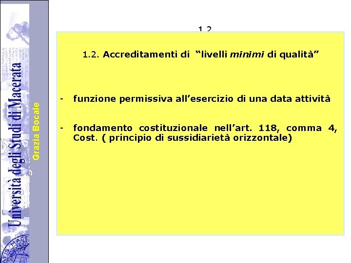 Università degli Studi di di Perugia. Grazia Bocale 1. 2. Accreditamenti di “livelli minimi