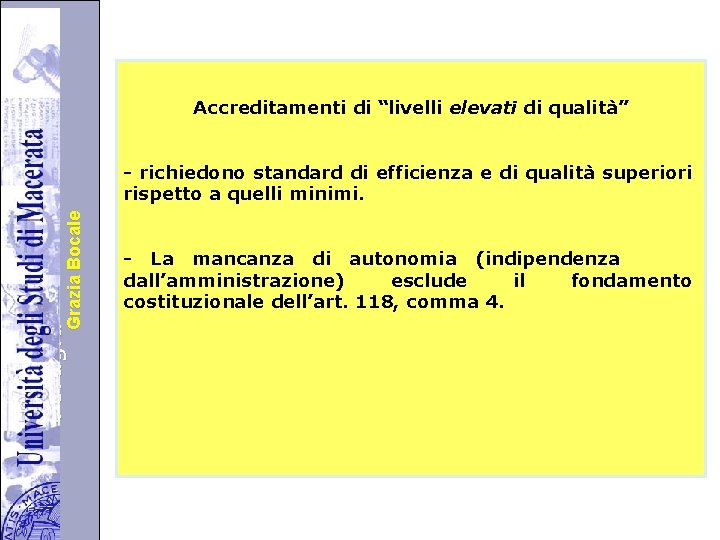 Università degli Studi di di Perugia. Grazia Bocale Accreditamenti di “livelli elevati di qualità”