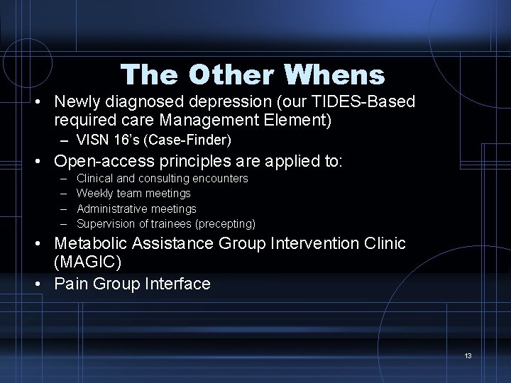The Other Whens • Newly diagnosed depression (our TIDES-Based required care Management Element) –
