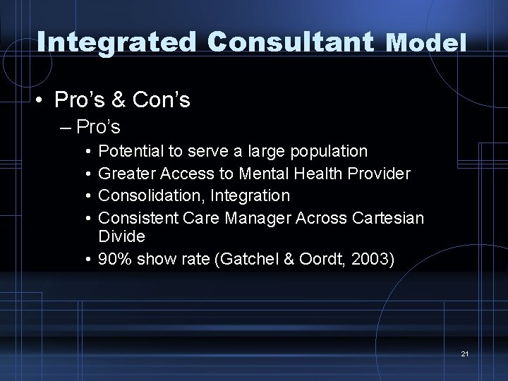 Integrated Consultant Model • Pro’s & Con’s – Pro’s • • Potential to serve