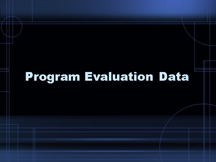 Program Evaluation Data 
