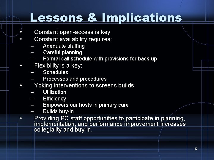 Lessons & Implications • • Constant open-access is key Constant availability requires: – –