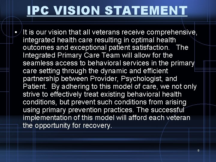 IPC VISION STATEMENT • It is our vision that all veterans receive comprehensive, integrated