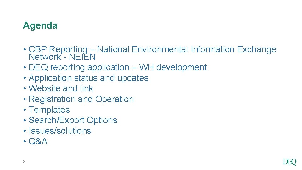 Agenda • CBP Reporting – National Environmental Information Exchange Network - NEIEN • DEQ