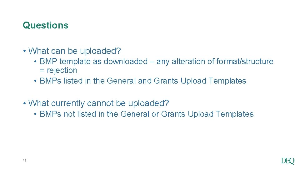 Questions • What can be uploaded? • BMP template as downloaded – any alteration