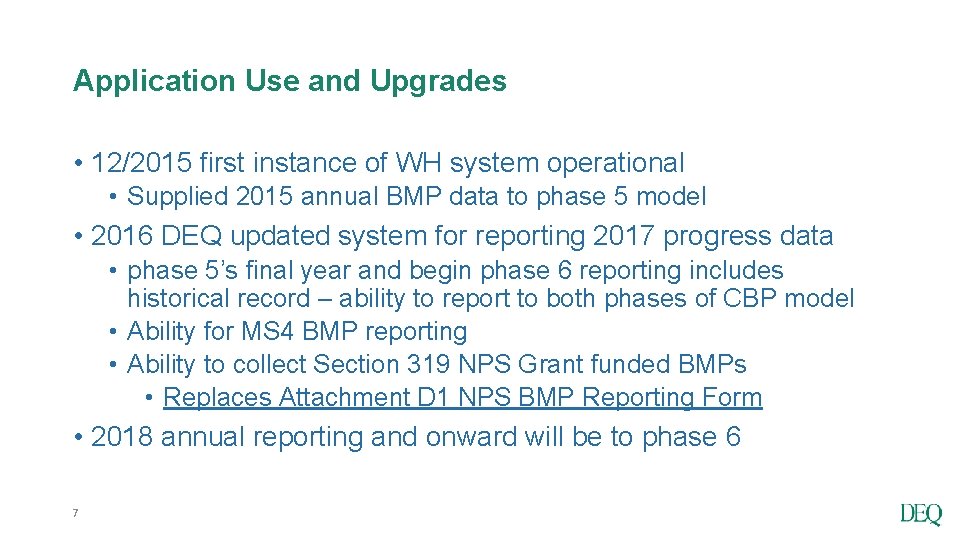 Application Use and Upgrades • 12/2015 first instance of WH system operational • Supplied