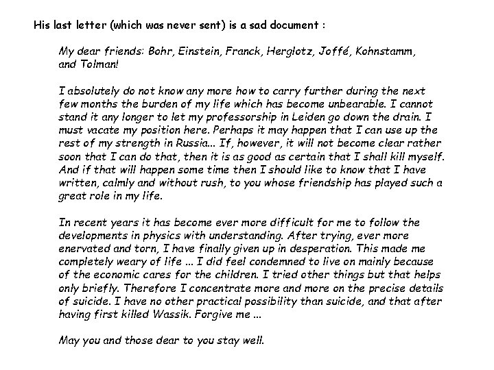 His last letter (which was never sent) is a sad document : My dear His last letter (which was never sent) is a sad document : My dear