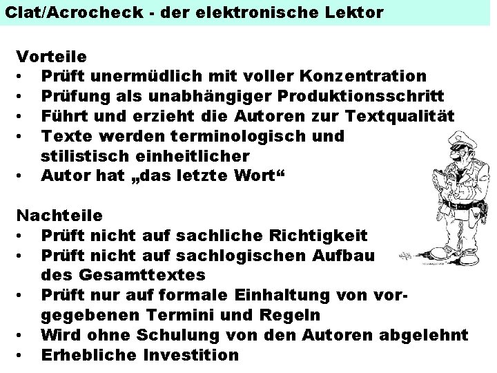 Clat/Acrocheck - der elektronische Lektor Vorteile • Prüft unermüdlich mit voller Konzentration • Prüfung