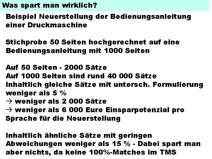 Was spart man wirklich? Beispiel Neuerstellung der Bedienungsanleitung einer Druckmaschine Stichprobe 50 Seiten hochgerechnet