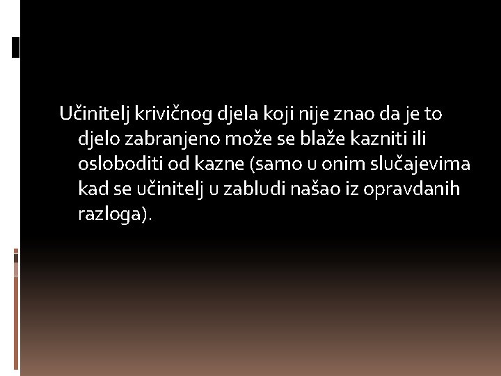 Učinitelj krivičnog djela koji nije znao da je to djelo zabranjeno može se blaže