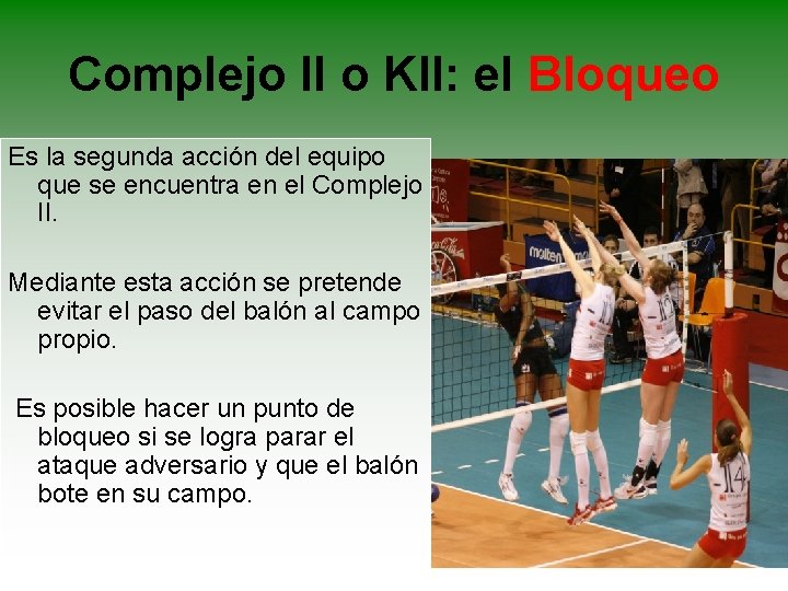 Complejo II o KII: el Bloqueo Es la segunda acción del equipo que se