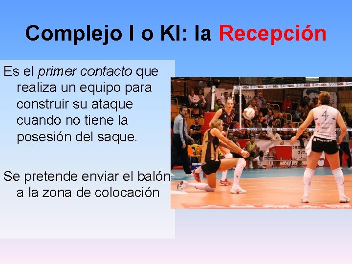 Complejo I o KI: la Recepción Es el primer contacto que realiza un equipo