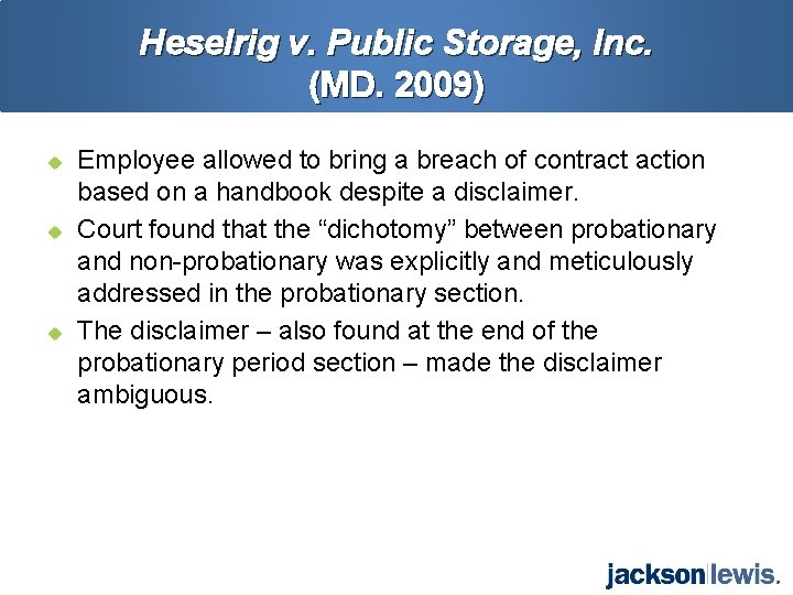 Heselrig v. Public Storage, Inc. (MD. 2009) u u u Employee allowed to bring