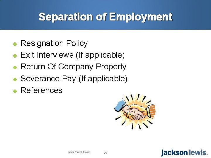 Separation of Employment u u u Resignation Policy Exit Interviews (If applicable) Return Of