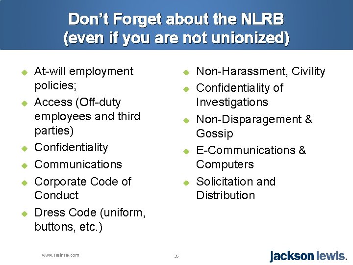 Don’t Forget about the NLRB (even if you are not unionized) u u u