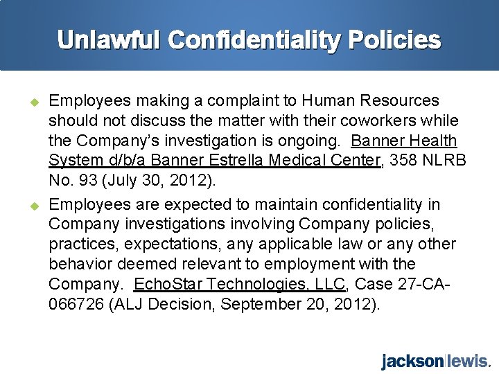 Unlawful Confidentiality Policies u u Employees making a complaint to Human Resources should not