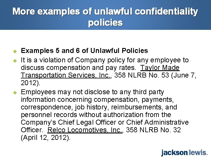 More examples of unlawful confidentiality policies u u u Examples 5 and 6 of