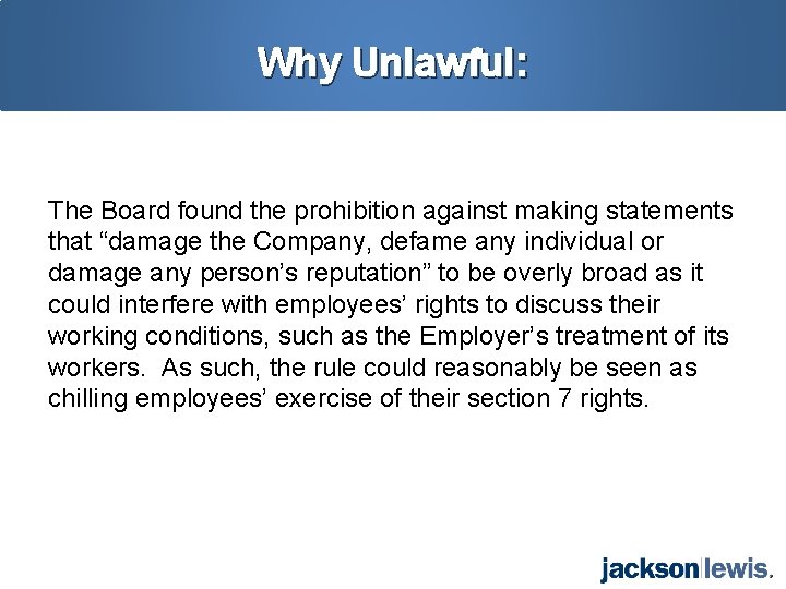 Why Unlawful: The Board found the prohibition against making statements that “damage the Company,