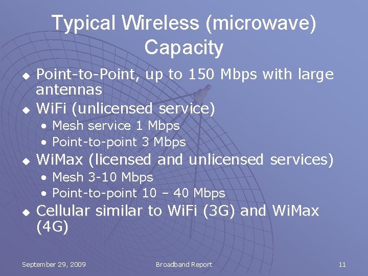 Typical Wireless (microwave) Capacity u u Point-to-Point, up to 150 Mbps with large antennas