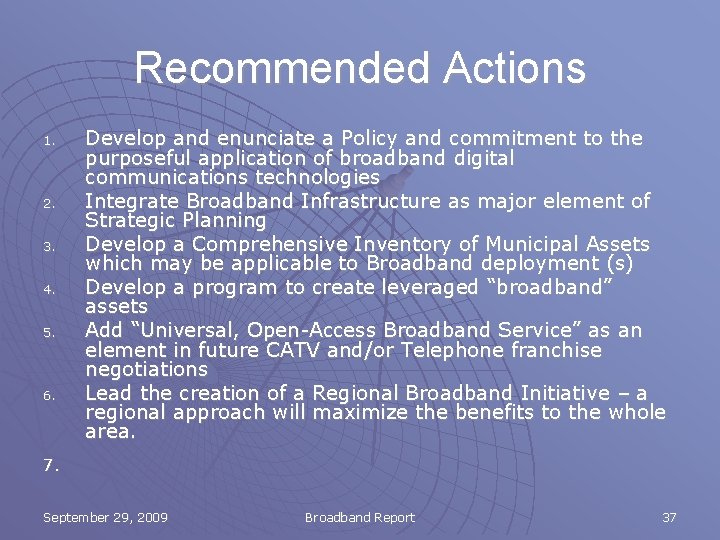 Recommended Actions 1. 2. 3. 4. 5. 6. Develop and enunciate a Policy and