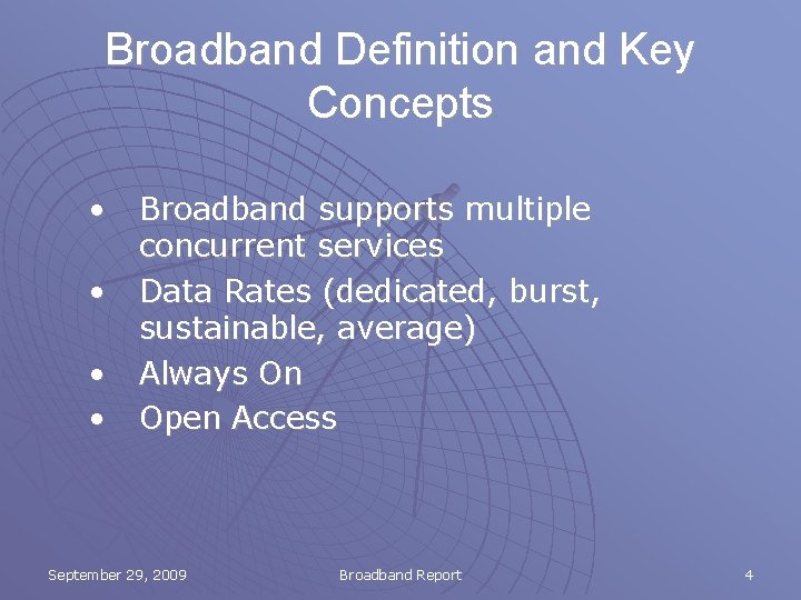 Broadband Definition and Key Concepts • • Broadband supports multiple concurrent services Data Rates