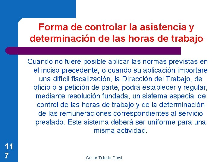 Forma de controlar la asistencia y determinación de las horas de trabajo Cuando no