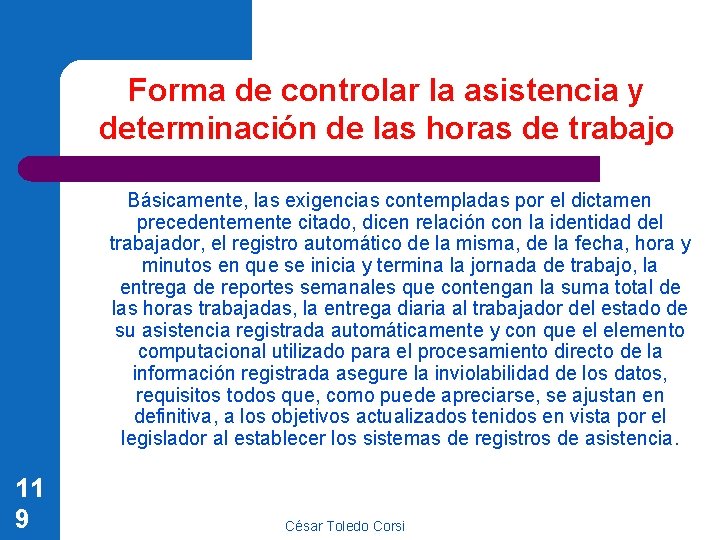 Forma de controlar la asistencia y determinación de las horas de trabajo Básicamente, las