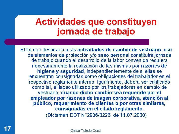 Actividades que constituyen jornada de trabajo El tiempo destinado a las actividades de cambio Actividades que constituyen jornada de trabajo El tiempo destinado a las actividades de cambio
