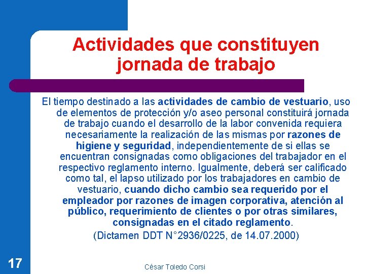 Actividades que constituyen jornada de trabajo El tiempo destinado a las actividades de cambio