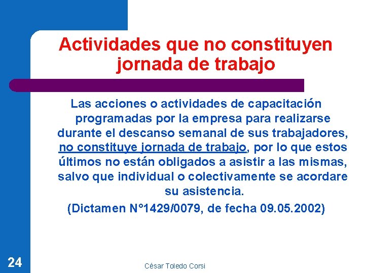 Actividades que no constituyen jornada de trabajo Las acciones o actividades de capacitación programadas Actividades que no constituyen jornada de trabajo Las acciones o actividades de capacitación programadas
