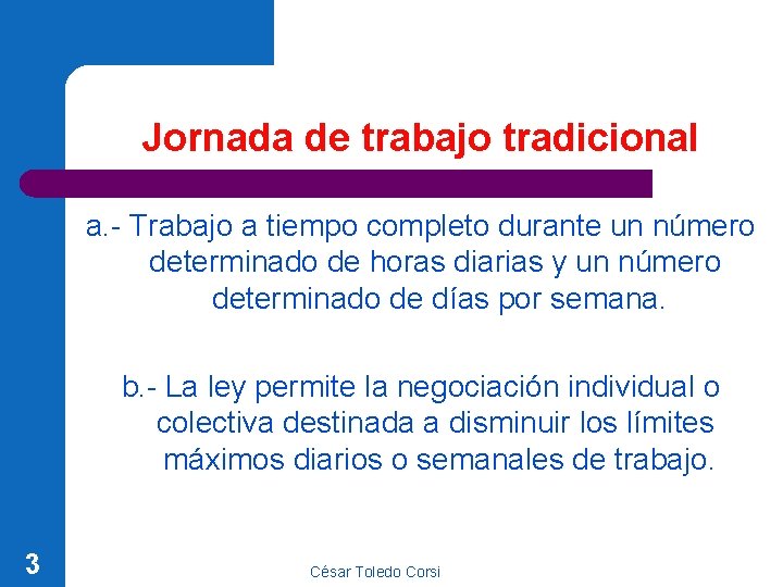 Jornada de trabajo tradicional a. - Trabajo a tiempo completo durante un número determinado