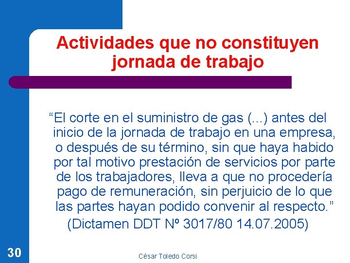 Actividades que no constituyen jornada de trabajo “El corte en el suministro de gas