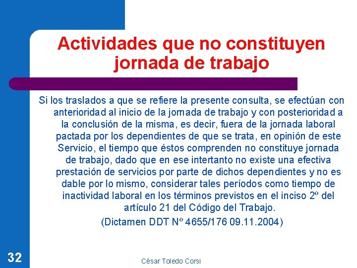 Actividades que no constituyen jornada de trabajo Si los traslados a que se refiere Actividades que no constituyen jornada de trabajo Si los traslados a que se refiere