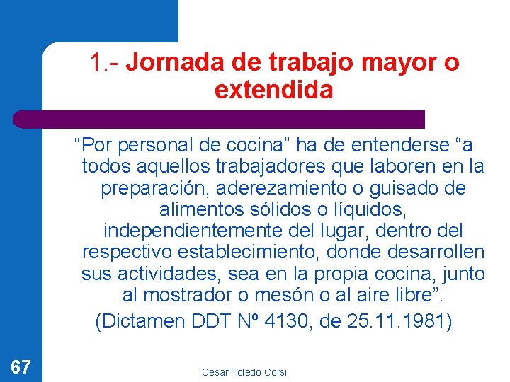 1. - Jornada de trabajo mayor o extendida “Por personal de cocina” ha de