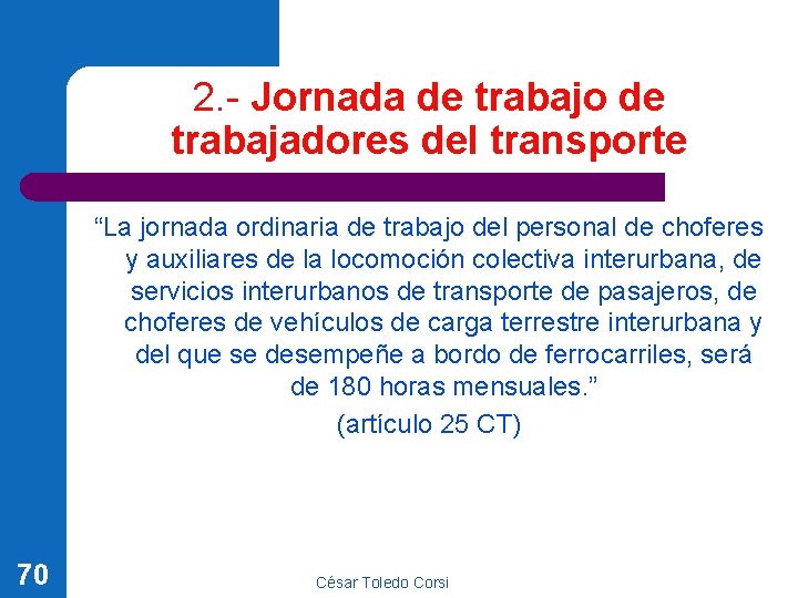 2. - Jornada de trabajo de trabajadores del transporte “La jornada ordinaria de trabajo 2. - Jornada de trabajo de trabajadores del transporte “La jornada ordinaria de trabajo