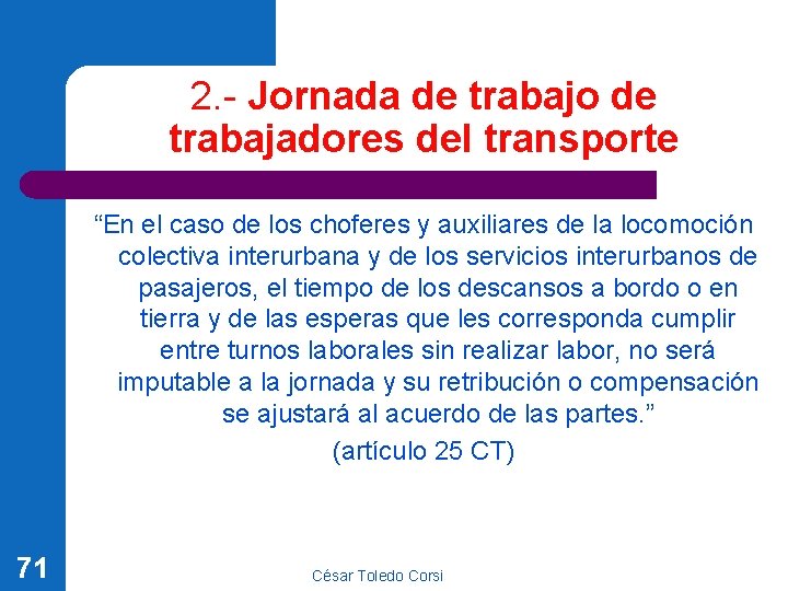 2. - Jornada de trabajo de trabajadores del transporte “En el caso de los