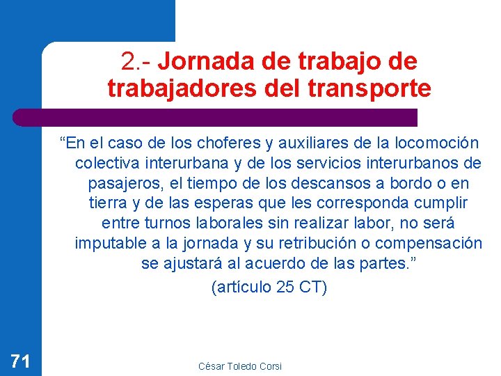 2. - Jornada de trabajo de trabajadores del transporte “En el caso de los 2. - Jornada de trabajo de trabajadores del transporte “En el caso de los