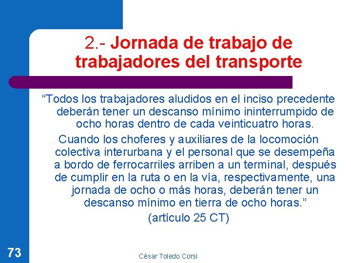 2. - Jornada de trabajo de trabajadores del transporte “Todos los trabajadores aludidos en