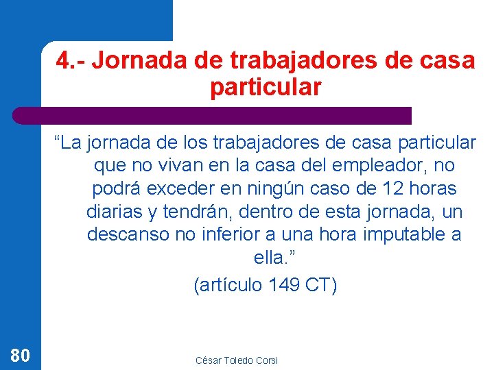 4. - Jornada de trabajadores de casa particular “La jornada de los trabajadores de