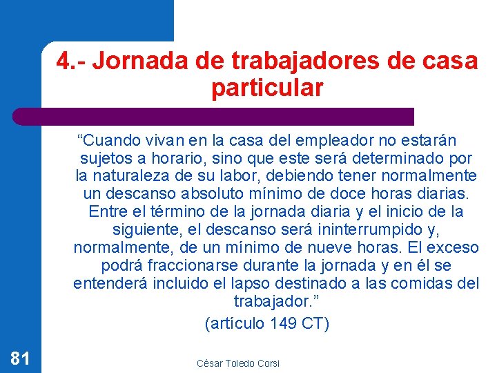 4. - Jornada de trabajadores de casa particular “Cuando vivan en la casa del